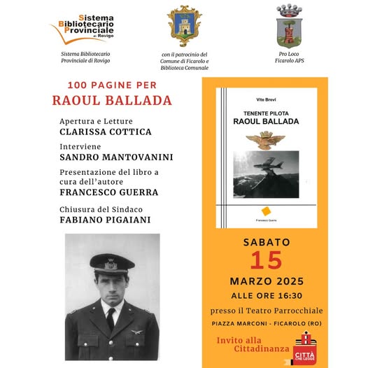 Presentazione del libro "Vite Brevi - Tenente Pilota Raoul Ballada" di Francesco Guerra- Comune di Ficarolo