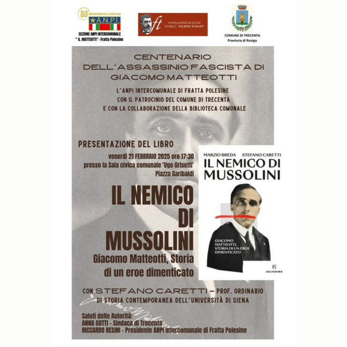 Presentazione del libro "IL NEMICO DI MUSSOLINI" di Marzio Breda e Stefano Caretti - Comune di Trecenta