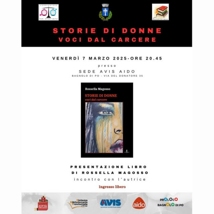 Presentazione del libro "STORIE DI DONNE: VOCI DAL CARCERE" di Rossella Magosso - Comune Bagnolo di Po