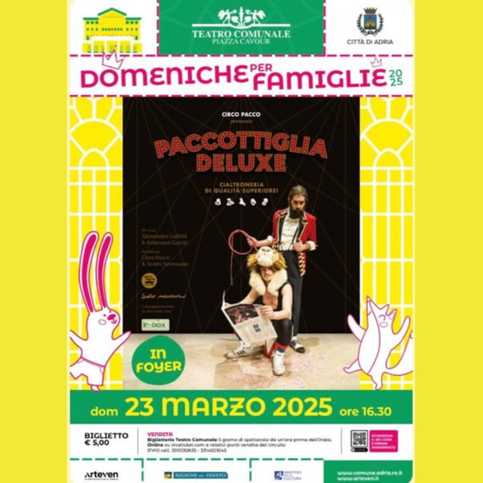 Domeniche per famiglie: PACCOTTIGLIA DELUXE🎭 - Comune di Adria
